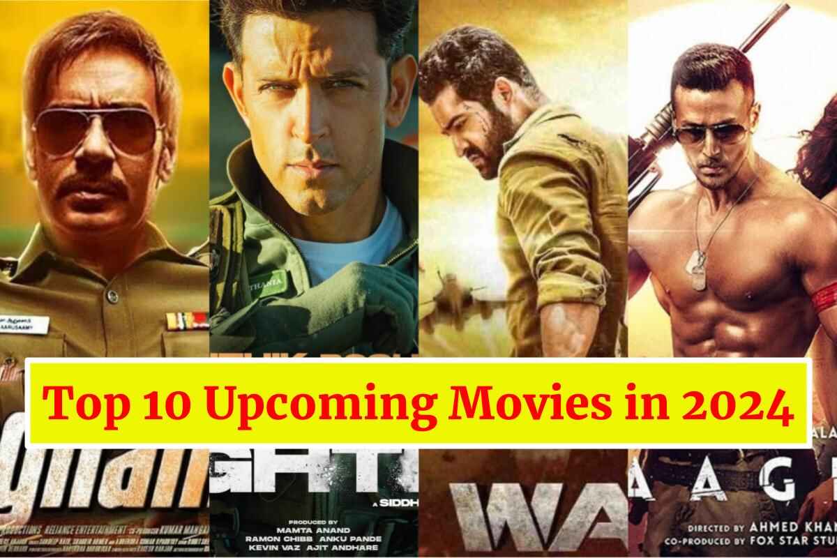 Top 10 Upcoming Movies in 2024: आने वाली 10 बेहतरीन फिल्में, भूलकर भी ना करें मिस!